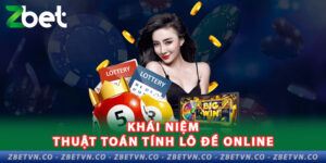 Một Số Thuật Toán Tính Lô Đề Online Hiệu Quả Nhất Hiện Nay khai-niem-thuat-toan-tinh-lo-de-online