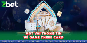 Cách Chơi Win Three Card Hay Không Phải Ai Cũng Biết mot-vai-thong-tin-ve-game-three-card