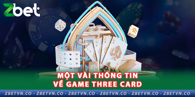 Cách Chơi Win Three Card Hay Không Phải Ai Cũng Biết mot-vai-thong-tin-ve-game-three-card