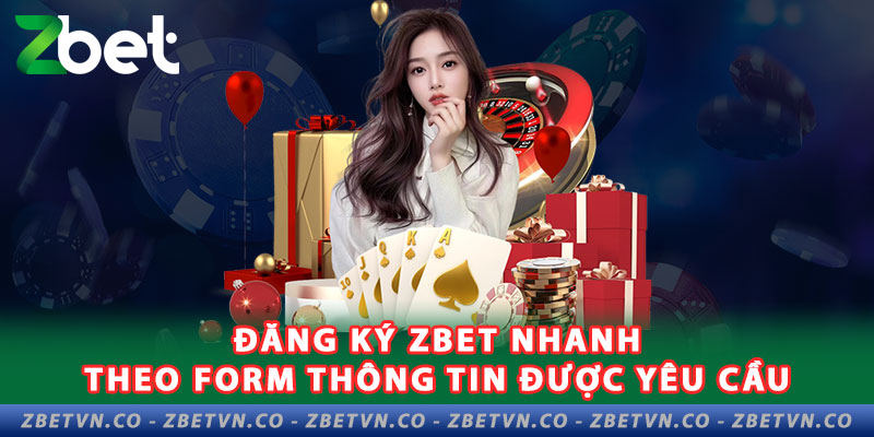 Hướng Dẫn Đăng Ký Zbet Nhanh Chỉ Với 3 Bước  2-dang-ky-zbet-nhanh-theo-form-thong-tin-duoc-yeu-cau