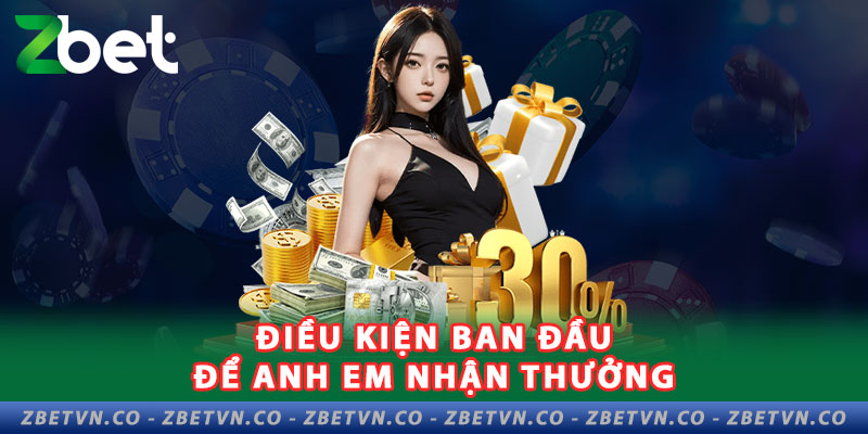 Khuyến Mãi Zbet - Chương Trình Siêu Ưu Đãi Cho Khách Hàng 2-dieu-kien-ban-dau-de-anh-em-nhan-thuong